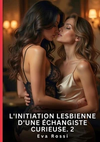 L'initiation lesbienne d'une échangiste curieuse #2