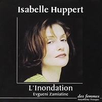 Evguéni Zamiatine et Isabelle Huppert - L'Inondation. 2 CD audio
