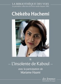 Chékéba Hachemi - L'insolente de Kaboul. 1 CD audio MP3
