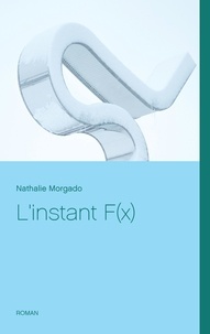 Nathalie Morgado - L'instant f(x).