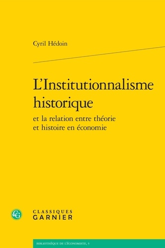 L'Institutionnalisme historique et la relation entre théorie et histoire en économie