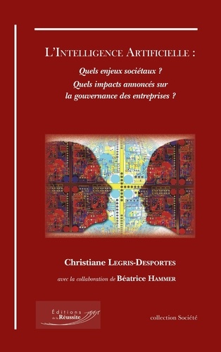 L'intelligence artificielle. Quels enjeux sociétaux ? Quels impacts annoncés sur la gouvernance des entreprises ?