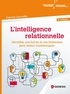 Fabrice Lacombe - L'intelligence relationnelle - Identifier ses forces et ses faiblesses pour mieux communiquer.