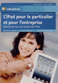 Jean-Luc Delon - L'iPad pour le particulier et pour l'entreprise. 1 DVD
