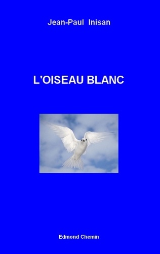Jean-Paul Inisan - L'oiseau blanc.