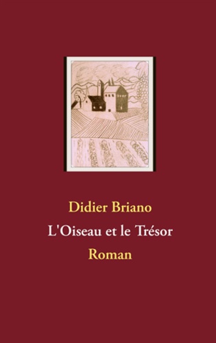 Didier Briano - L'oiseau et le trésor.