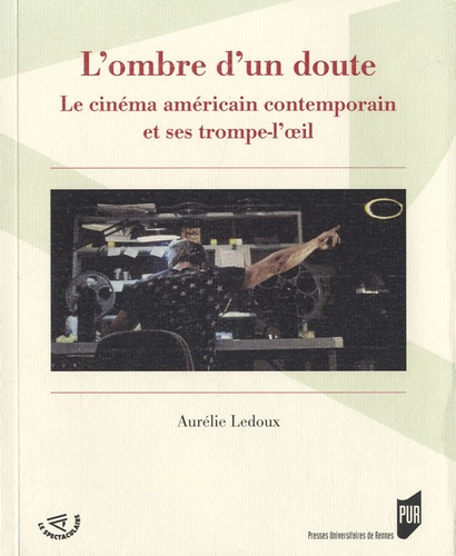 Aurélie Ledoux - L'ombre d'un doute - Le cinéma américain contemporain et ses trompes-l'oeil.