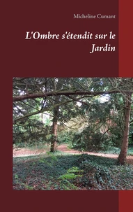 L'ombre s'étendit sur le jardin