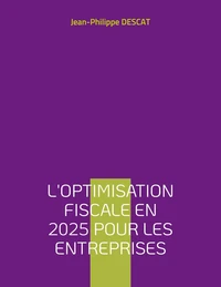 L'optimisation fiscale en 2025 pour les entreprises