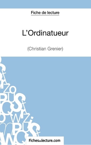  Fichesdelecture.com - L'ordinatueur - Analyse complète de l'oeuvre.