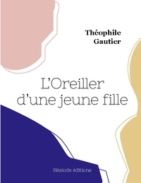 Théophile Gautier - L'Oreiller d'une jeune fille.