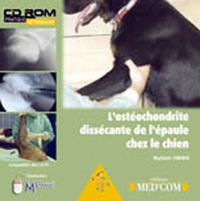 Myriam Cheikh - L'ostéochondrite dissécante de l'épaule chez le chien - CD-ROM.