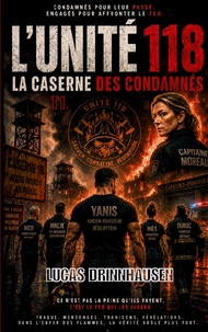 L'unité 118 La caserne des condamnés