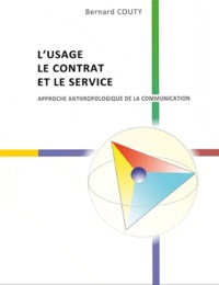 Bernard Couty - L'usage, le contrat et le service - Anthropologie de la Communication.