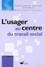  Ministère du Travail - L'usager au centre du travail social - De l'énoncé des droits de la personne à l'exercice de la citoyenneté. Conditions d'émergence de pratiques professionnelles novatrices.