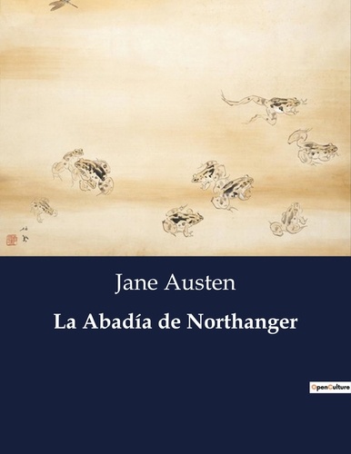 Jane Austen - Littérature d'Espagne du Siècle d'or à aujourd'hui  : La Abadía de Northanger - ..