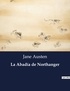 Jane Austen - Littérature d'Espagne du Siècle d'or à aujourd'hui  : La Abadía de Northanger - ..