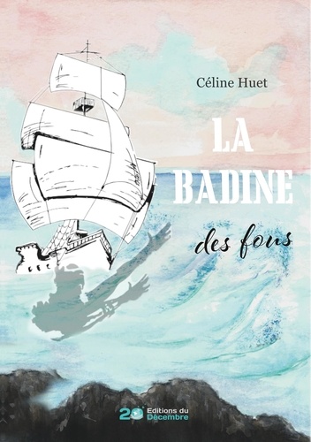 Céline Huet - La Badine des fous.