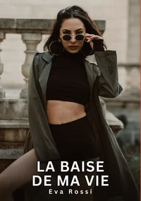 La baise de ma vie