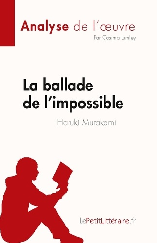 La ballade de l'impossible de Haruki Murakami (Analyse de l'oeuvre). Résumé complet et analyse détaillée de l'oeuvre