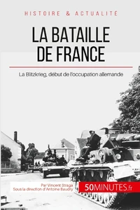 La bataille de France : l'invasion allemande