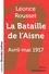 La Bataille de l'Aisne. Avril-mai 1917 Edition en gros caractères