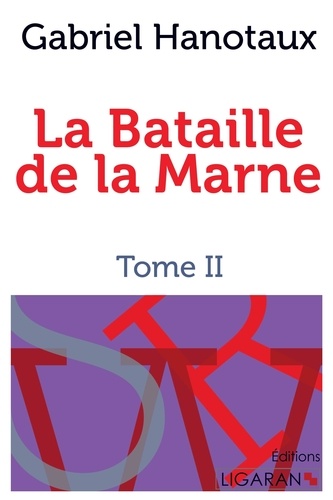 La Bataille de la Marne. Tome II