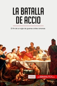  50Minutos - Historia  : La batalla de Accio - El fin de un siglo de guerras civiles romanas.