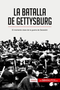  50Minutos - Historia  : La batalla de Gettysburg - El momento clave de la guerra de Secesión.