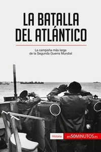 Wilfart Martin - Historia  : La batalla del Atlántico - La campaña más larga de la Segunda Guerra Mundial.