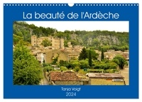 Tanja Voigt - CALVENDO Places  : La beauté de l'Ardèche (Calendrier mural 2024 DIN A3 vertical), CALVENDO calendrier mensuel - L'Ardèche, une région extraordinaire.
