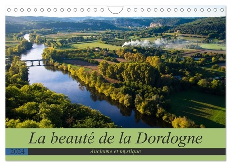 Tanja Voigt - CALVENDO Places  : La beauté de la Dordogne - Ancienne et mystique (Calendrier mural 2024 DIN A4 vertical), CALVENDO calendrier mensuel - La beauté de la Dordogne avec ses paysages variés est incontournable..