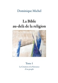 Dominique Michel - La bible au-delà de la religion.