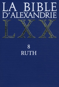 Isabelle Assan-Dhôte - La Bible d'Alexandrie - Ruth 8.