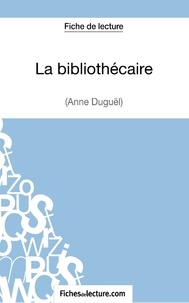  Fichesdelecture.com - La bibliothécaire - Analyse complète de l'oeuvre.