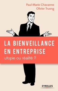 Paul-Marie Chavanne et Olivier Truong - La bienveillance en entreprise : utopie ou réalité ?.
