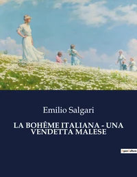 LA BOHÊME ITALIANA - UNA VENDETTA MALESE