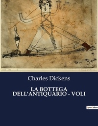 Charles Dickens - Classici della Letteratura Italiana  : La bottega dell'antiquario - voli - 351.