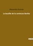 Alexandre Dumas - Les classiques de la littérature  : La bouillie de la comtesse berthe.