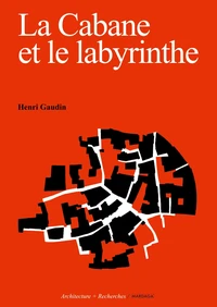 La cabane et le labyrinthe