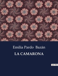 Emilia Pardo Bazán - Littérature d'Espagne du Siècle d'or à aujourd'hui  : La camarona - ..