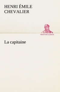H. émile (henri émile) Chevalier - La capitaine - La capitaine.