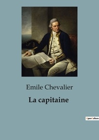 Emile Chevalier - La capitaine.