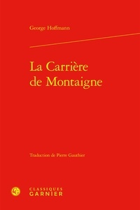 George Hoffmann - La carrière de Montaigne.