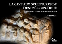 Luc Stévens - La cave aux sculptures de Dénezé-sous-Doué - Inventaire des sculptures (T2).