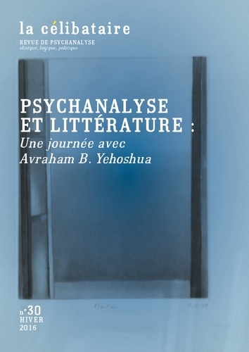  EDP Sciences - La célibataire N° 30 : Psychanalyse et littérature - Une journée avec Avraham B. Yehoshua.