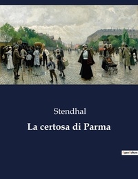  Stendhal - Classici della Letteratura Italiana  : La certosa di Parma - 7574.