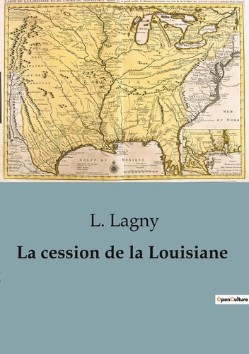 L. Lagny - Politique comparée et géopolitique  : La cession de la Louisiane.