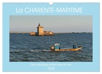 La Charente Maritime, des paysages entre terre et mer (Calendrier mural 2026 DIN A3 vertical), CALVENDO calendrier mensuel