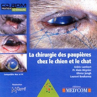 Cédric Lambert et Alain Régnier - La chirurgie des paupières chez le chien et le chat - CD-ROM.